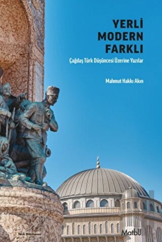 Yerli Modern Farklı - Çağdaş Türk Düşüncesi Üzerine Yazılar