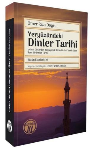 Yeryüzündeki Dinler Tarihi - İptidai Dinlerden Başlayarak Bütün Dinler