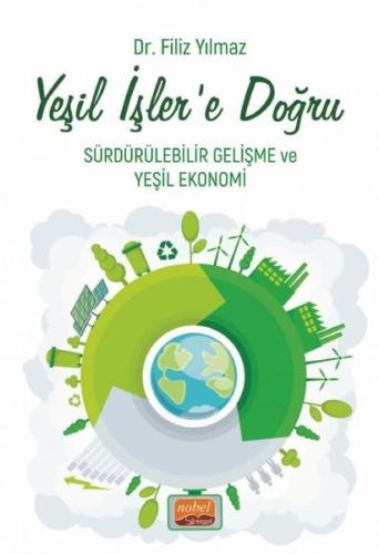Yeşil İşler’e Doğru - Sürdürülebilir Gelişme ve Yeşil Ekonomi | Kitap 