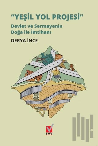Yeşil Yol Projesi - Devlet ve Sermayenin Doğa ile İmtihanı