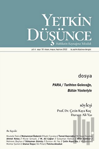 Yetkin Düşünce Dergisi Yıl: 4 Sayı: 18 - Nisan, Mayıs, Haziran 2022