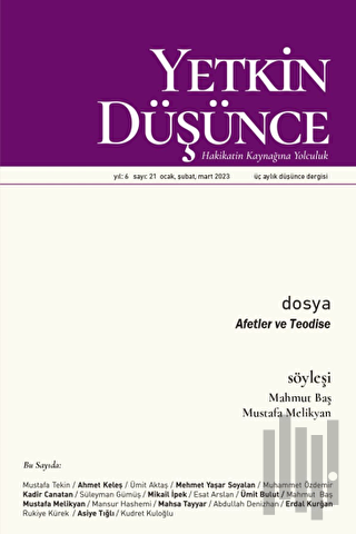 Yetkin Düşünce Dergisi Yıl: 6 Sayı: 21 - Ocak, Şubat, Mart 2023