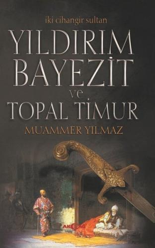 Yıldırım Bayezit ve Topal Timur-İki Cihangir Sultan