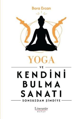 Yoga ve Kendini Bulma Sanatı - Sonsuzdan Şimdiye