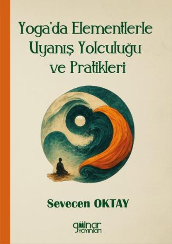Yoga'da Elementlerle Uyanış Yolculuğu ve Pratikleri