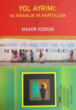 Yol Ayrımı: Ya İnsanlık Ya Kapitalizm