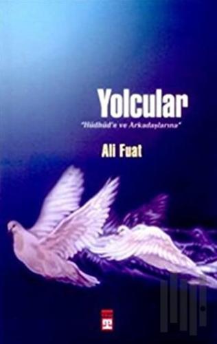 Yolcular Hüdhüd’e ve Arkadaşlarına