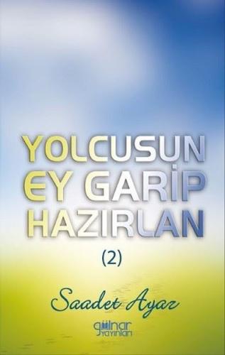 Yolcusun Ey Garip Hazırlan 2