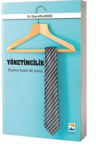 Yönetimcilik Klişelere Dayalı Bir Analiz