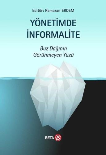 Yönetimde İnformalite - Buz Dağının Görünmeyen Yüzü | Kitap Ambarı