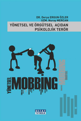 Yönetsel ve Örgütsel Açıdan Psikolojik Terör Yönetsel Mobbing - Örgütsel Mobbing