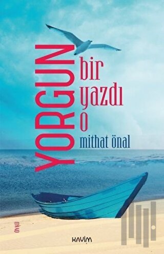 Yorgun Bir Yazdı O