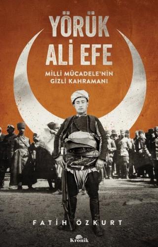 Yörük Ali Efe-Milli Mücadele'nin Gizli Kahramanı