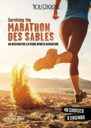 You Choose: Surviving Extreme Sports: Surviving the Marathon des Sable