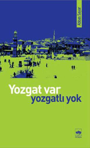 Yozgat Var Yozgatlı Yok | Kitap Ambarı