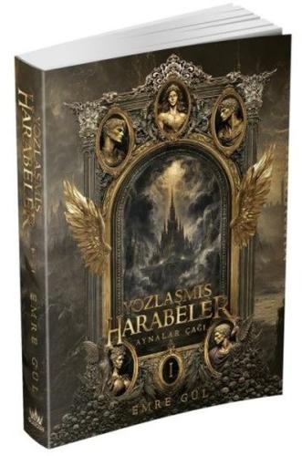 Yozlaşmış Harabeler - Aynalar Çağı Serisi 1