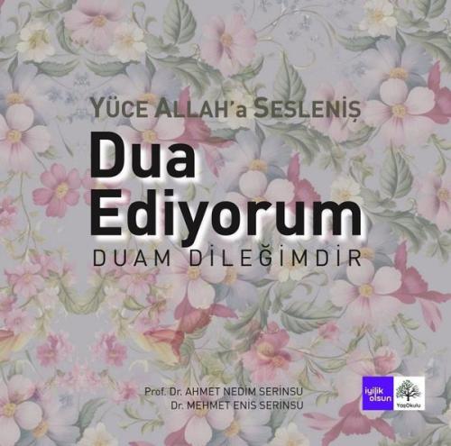 Yüce Allah'a Sesleniş Dua Ediyorum - Duam Dileğimdir | Kitap Ambarı
