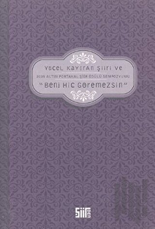 Yücel Kayıran Şiiri ve "Beni Hiç Göremezsin"
