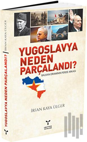 Yugoslavya Neden Parçalandı?