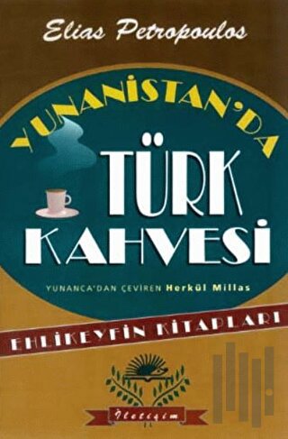 Yunanistan’da Türk Kahvesi