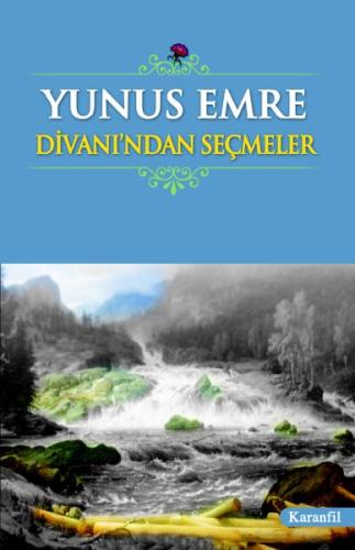 Yunus Emre Divanı’ndan Seçmeler (Liseler İçin)