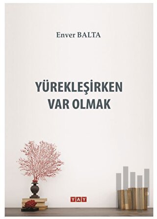 Yürekleşirken Var Olmak