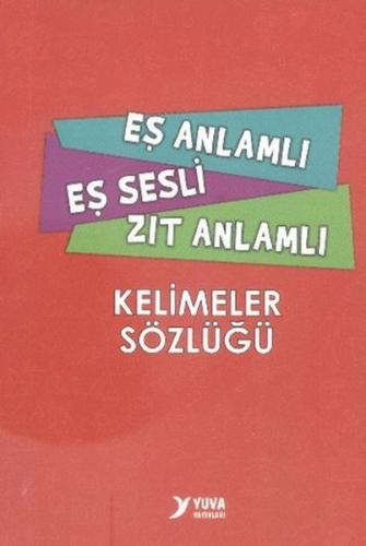 Yuva Eş Anlamlı Eş Sesli Zıt Anlamlı Kelimeler Sözlüğü