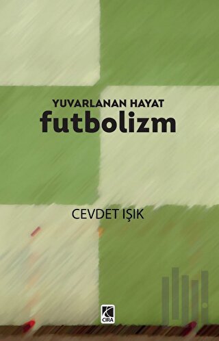 Yuvarlanan Hayat Futbolizm