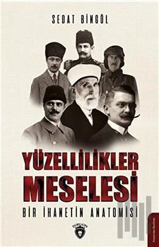 Yüzellilikler Meselesi - Bir İhanetin Anatomisi