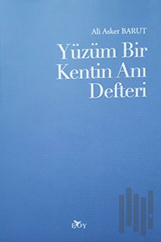 Yüzüm Bir Kentin Anı Defteri
