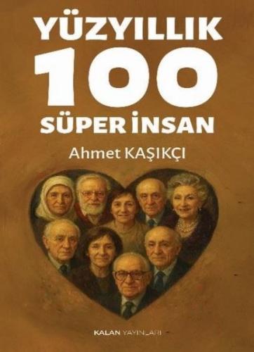 Yüzyıllık 100 Süper İnsan | Kitap Ambarı