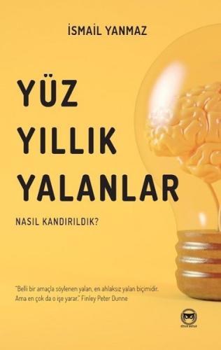 Yüzyıllık Yalanlar - Nasıl Kandırıldık?