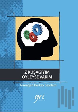 Z Kuşağıyım Öyleyse Varım (Ciltli)