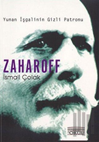 Zaharoff Yunan İşgalinin Gizli Patronu