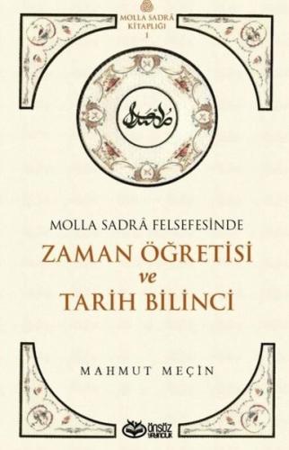 Zaman Öğretisi ve Tarih Bilinci - Molla Sadra Felsefesinde