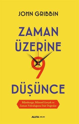 Zaman Üzerine 9 Düşünce - Bilimkurgu Bilimsel Gerçek ve Zaman Yolculuğuna Dair Doğrular