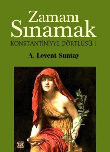 Zamanı Sınamak - Konstantiniyye Dörtlüsü 1 | Kitap Ambarı