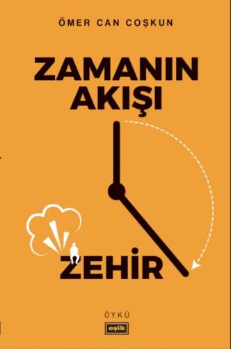 Zamanın Akışı Zehir | Kitap Ambarı