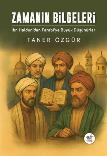 Zamanın Bilgeleri: İbn Haldun'dan Farabi'ye Büyük Düşünürler | Kitap A