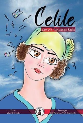 Zamanın İlerisindeki Kadın: Celile