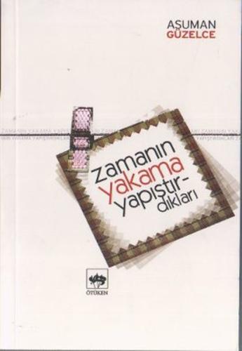 Zamanın Yakama Yapıştırdıkları | Kitap Ambarı