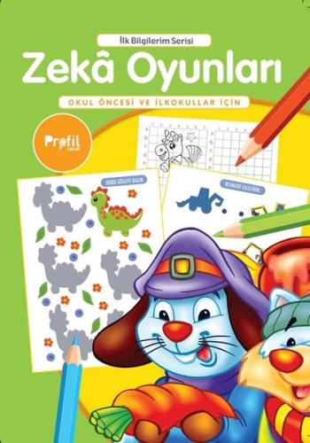 Zeka Oyunları - Okul Öncesi ve İlkokullar İçin - İlk Bilgilerim Serisi