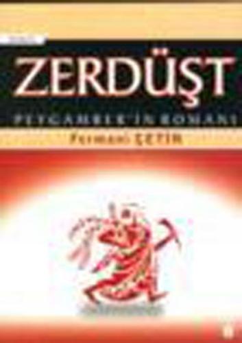Zerdüşt Peygamber'in Romanı | Kitap Ambarı