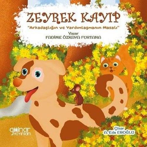 Zeyrek Kayıp - Arkadaşlığın ve Yardımlaşmanın Masalı | Kitap Ambarı