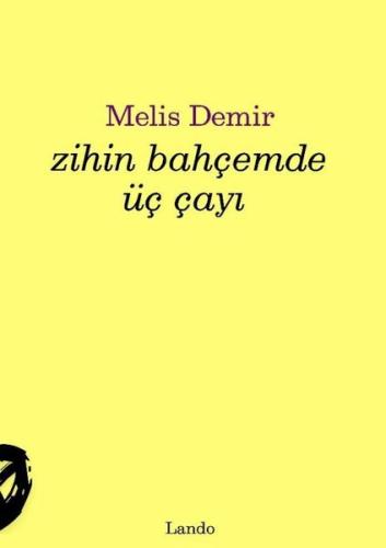 Zihin Bahçemde Üç Çayı
