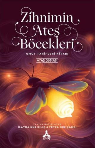 Zihnimin Ateş Böcekleri - Umut Tarifleri Kitabı