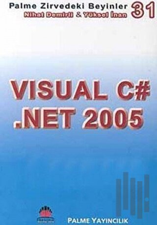 Zirvedeki Beyinler 31 / Visual C# .Net 2005
