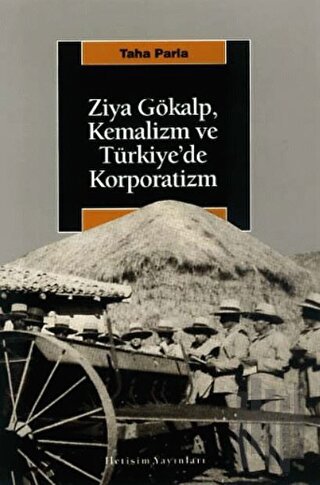 Ziya Gökalp, Kemalizm ve Türkiye’de Korporatizm | Kitap Ambarı