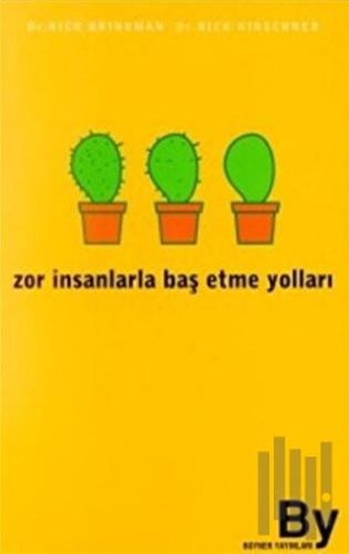 Zor İnsanlarla Baş Etme Yolları