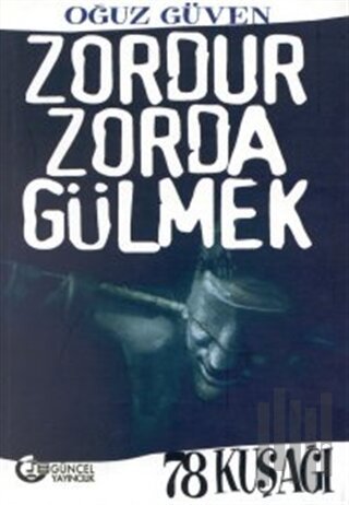Zordur Zorda Gülmek 78 Kuşağı | Kitap Ambarı